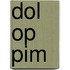 Dol op pim