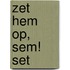 Zet hem op, Sem! set