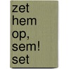 Zet hem op, Sem! set door B. Koedooder