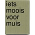 Iets moois voor Muis