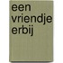 Een vriendje erbij