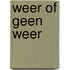 Weer of geen weer