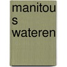 Manitou s wateren door Kobbe
