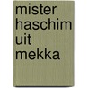 Mister haschim uit mekka by Multon