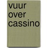 Vuur over cassino door Leo Kessler