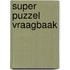Super puzzel vraagbaak