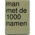 Man met de 1000 namen