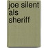 Joe silent als sheriff