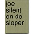 Joe silent en de sloper