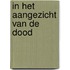 In het aangezicht van de dood