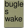 Bugle s wake by David Brandon