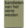 Bandieten van het verre westen by Kester
