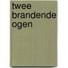 Twee brandende ogen by Kobbe