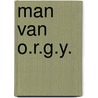 Man van o.r.g.y. by Mark