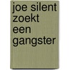 Joe silent zoekt een gangster by Evan Hunter
