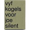 Vyf kogels voor joe silent by Evan Hunter