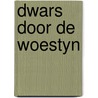 Dwars door de woestyn door Kobbe