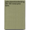 Gebruikershandleiding abt 100 voice proc term. door Onbekend