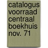 Catalogus voorraad centraal boekhuis nov. 71 door Onbekend