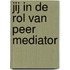 Jij in de rol van peer mediator