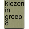 Kiezen in Groep 8 door T. Verweij