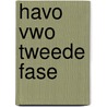 Havo vwo tweede fase by P. Huwae