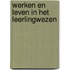 Werken en leven in het leerlingwezen
