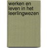 Werken en leven in het leerlingwezen by M.S.M. van Smoorenburg