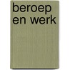 Beroep en werk door Aren Vroegindewey