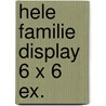 Hele familie display 6 x 6 ex. door Onbekend