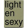 Light en sexy by Larissa Benthuyzen
