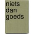 Niets dan goeds