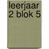 Leerjaar 2 blok 5