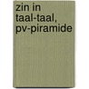 Zin in taal-taal, PV-piramide door Onbekend