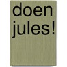 Doen Jules! door Erna Leten