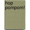 Hop pompom! door C. de Medts
