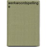 Werkwoordspelling E by Werkgoep Taal