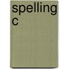 Spelling C door Werkgroep Taal