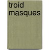 Troid masques by Unknown