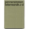 PENNENSTREKEN LETTERWANDK.C-D by M. van Gils