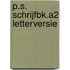 P.S. SCHRIJFBK.A2 LETTERVERSIE