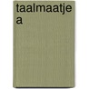 Taalmaatje A by Unknown
