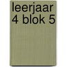 Leerjaar 4 blok 5 by Marijke Van Kerckvoorde