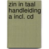 Zin in taal handleiding a incl. cd door Onbekend