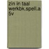 ZIN IN TAAL WERKBK.SPELL.A 5V