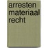 Arresten materiaal recht