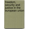 Freedom, Security And Justice in the European Union door Goudappel F.a.n.j. Zwaan W. De