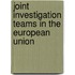 Joint Investigation Teams in the European Union