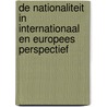 De nationaliteit in internationaal en Europees perspectief door F.J.A. van der Velden