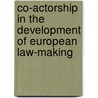 Co-actorship in the Development of European Law-Making door L.A.J. Senden